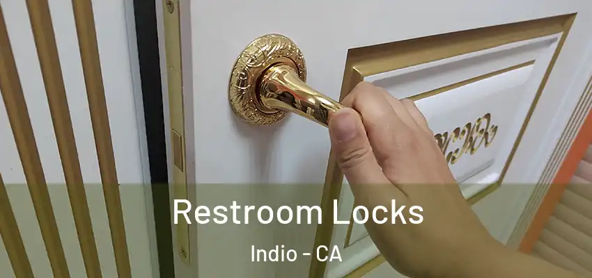  Restroom Locks Indio - CA